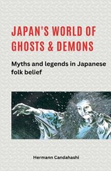 Japan's World of Ghosts and Demons - Hermann Candahashi - 9798227795199