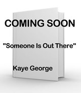 Someone Is Out There - Kaye George - 9798227835284