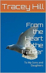 From the Heart of the Father To My Sons and Daughters - Tracey D Hill - 9798227897282