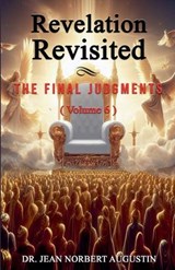 Revelation Revisited Volume 6 - Jean Norbert Augustin - 9798227912145