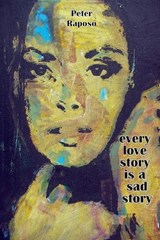 Every Love Story Is A Sad Story - Peter Raposo - 9798227913012