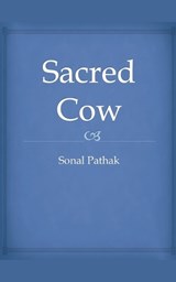 Sacred Cow - Sonal Pathak - 9798227917614
