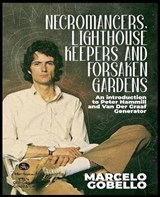 Necromancers, Lighthouse Keepers And Forsaken Gardens - Marcelo Gobello - 9798227935021