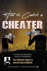 How to Catch a Cheater - Dr. Paulo Morocho - 9798227947925