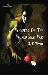 Whispers of the World That Was - E. S. Wynn - 9798227962218