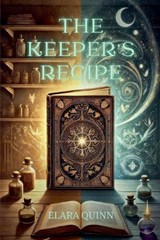 The Keeper's Recipe - Elara Quinn - 9798227974426