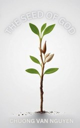 The Seed of God - Chuong Van Nguyen - 9798227991904