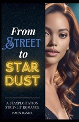 From Streets to Stardust - James Daniel - 9798230034629