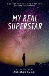 My Real Superstar - Abhishek Kumar - 9798230095651