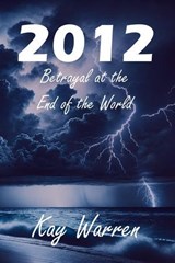 2012: Betrayal at the End of the World - Kay Warren - 9798230128151