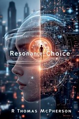 Resonance of Choice - R Thomas McPherson - 9798230132493