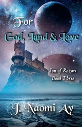 For God, Land & Love - J Naomi Ay - 9798230137184