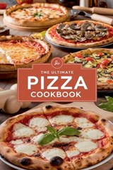 The Ultimate Pizza Cookbook - Olivia Bennett - 9798230166443