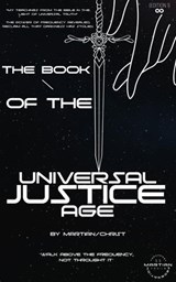 The Book of The Universal Justice Age - Martian ; JESUS “THE APOLLO” ; MARTIAN: JESUS THE APOLLO ; JESUS ; CHRIST ; Jesus Christ - 9798230201007