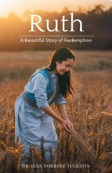 Ruth: A Beautiful Story of Redemption - Dr. Jean Norbert Augustin - 9798230221524