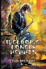 Welcome Lonely Hearts - Andy Botterill - 9798230232810