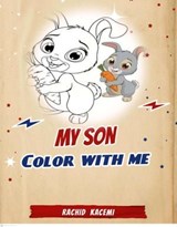 My son color with me - RACHID KACEMI - 9798230233749