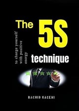 The 5S technique to charge yourself with positive energy - RACHID KACEMI - 9798230259930