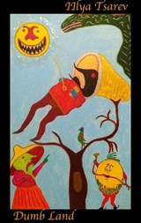 Dumb Land - Ilya Tsarev - 9798230289159