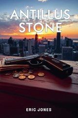 Antillus Stone - Eric Jones - 9798230309772