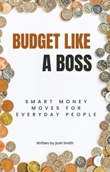 Budget Like a Boss - Josh smith - 9798230319917