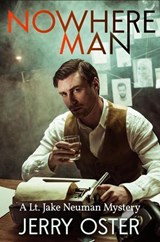 Nowhere Man: A Lt. Jake Neuman Mystery - Jerry Oster - 9798230358893