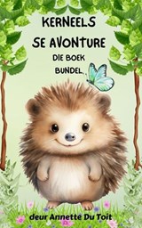 Kerneels se Avonture Die Bundel - Annette Du Toit - 9798230496168