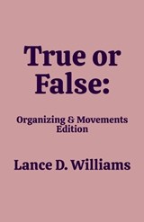 True or False - Lance D Williams - 9798230529545