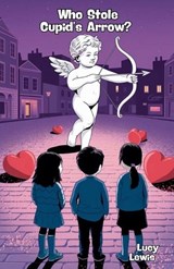 Who Stole Cupid's Arrow? - Lucy Lewis - 9798230550891