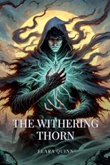 The Withering Thorn - Elara Quinn - 9798230552604