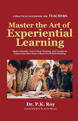 Master the Art of Experiential Learning - Roy P K - 9798230556046