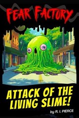 Attack of the Living Slime! - R. I. Pierce - 9798230597803