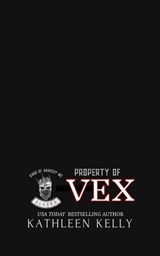 Property of Vex - Kathleen Kelly - 9798230604044