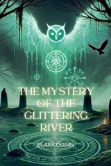 The Mystery of the Glittering River - Elara Quinn - 9798230614425