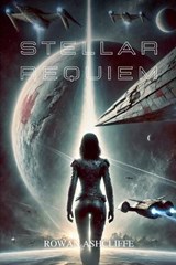 Stellar Requiem - Rowan Ashcliffe - 9798230662600