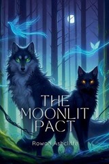 The Moonlit Pact - Rowan Ashcliffe - 9798230700760