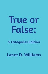 True or False - Lance D Williams - 9798230703907