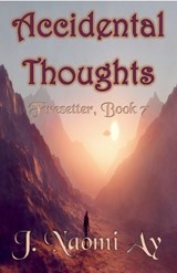 Accidental Thoughts - J Naomi Ay - 9798230826491