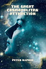 The Great Cosmopolitan Attraction - Peter Raposo - 9798230826873