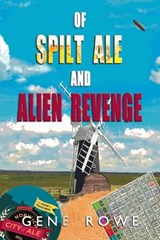 Of Spilt Ale and Alien Revenge - Gene Rowe - 9798230838821