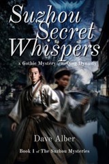 Suzhou Secret Whispers: A Gothic Mystery of the Qing Dynasty - Dave Alber - 9798230953609