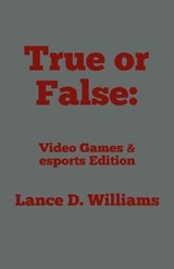 True or False - Lance D Williams - 9798230954941