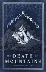 The Death of Mountains - Jordan Kurella - 9798230956259