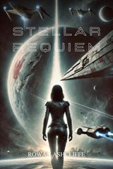 Stellar Requiem - Rowan Ashcliffe - 9798230957119