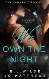 We Own the Night - B.L.Wilde ; Jo Matthews - 9798230964889