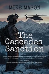 The Cascades Sanction - Mike Mason - 9798230984023