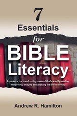 7 Essentials for Bible Literacy - Andrew Hamilton - 9798230999294