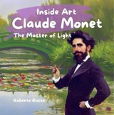 Claude Monet. The Master of Light - Roberto Russo - 9798231001224