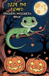 Lizzie the Lizard Discovers Halloween Magic - Lisa Smith - 9798231024865