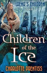 Children of the Ice - Charlotte Prentiss - 9798231037322
